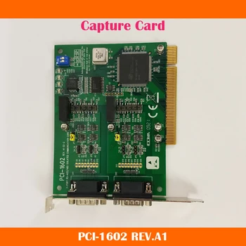 PCI-1602 REV.A1 2-ПОРТОВАЯ ИЗОЛИРОВАННАЯ коммуникационная КАРТА RS-422/485 Для Advantech Capture Card Отлично работает, высокое качество, быстрая доставка
